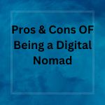 Pros and Cons of Being a Digital Nomad