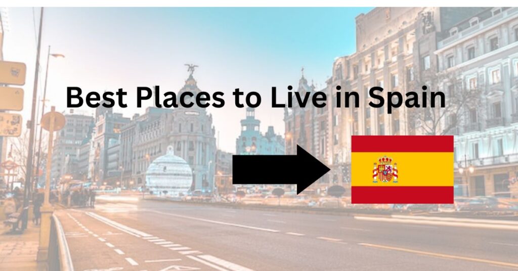 Best Places to Live in Spain 